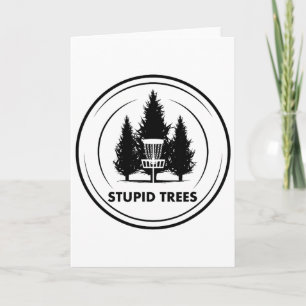 Stupid Trees Disc Golf Frisbee Golf Funny Humour G Card