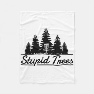 Stupid Trees Disc Golf Sket In The Woods - Funny S Fleece Blanket