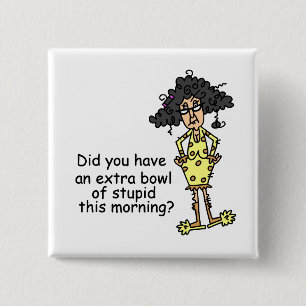 Stupidity Humour 15 Cm Square Badge