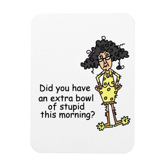 Stupidity Humour Magnet (Vertical)