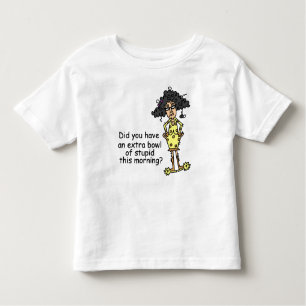 Stupidity Humour Toddler T-Shirt