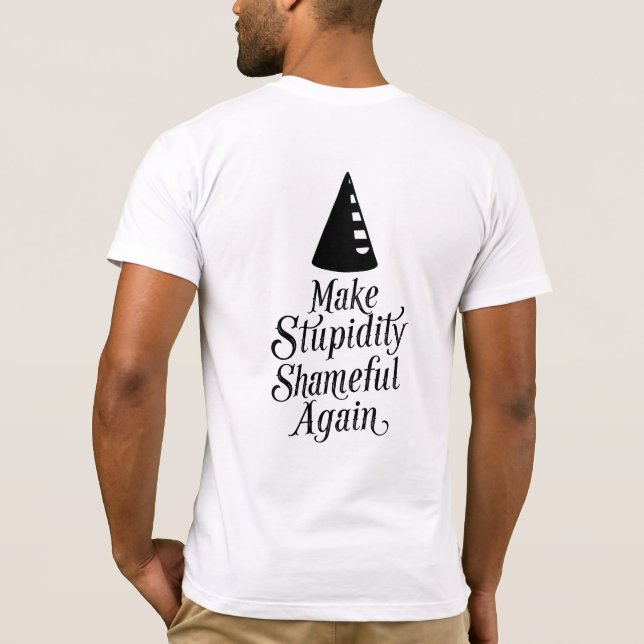 Stupidity Is Shameful Men's T-Shirt (Back)