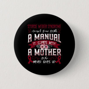 Sturge-weber Syndrome Doesn't Come With A Manual I 6 Cm Round Badge