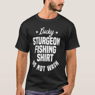 Sturgeon Lucky Fisher Angler Freshwater Anadromous T-Shirt