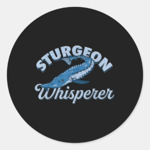 Sturgeon Whisperer Lake Life - Funny Fishing Gift Classic Round Sticker