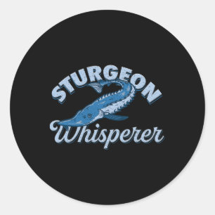 Sturgeon Whisperer Lake Life - Funny Fishing Gift Classic Round Sticker