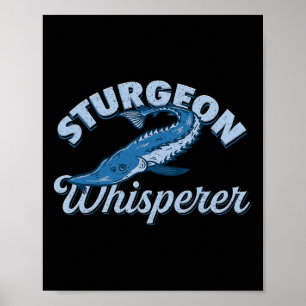 Sturgeon Whisperer Lake Life - Funny Fishing Gift Poster