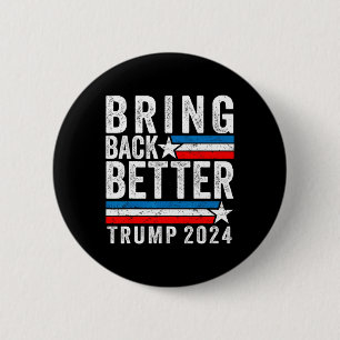 Style Bring Back Better Trump 2024 6 Cm Round Badge