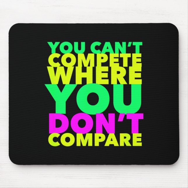 Style Conscious You Can't Compete Where You Don't  Mouse Pad (Front)