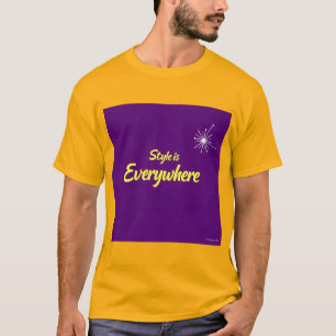"Style is Everywhere" Text Beautiful T-Shirt