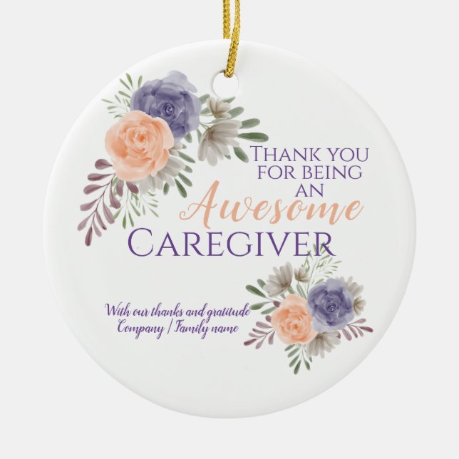 Stylish Awesome Caregiver Appreciation Floral  Ceramic Ornament (Front)