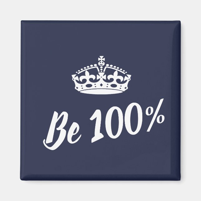 Stylish Be 100% Crown Motivation Magnet (Front)