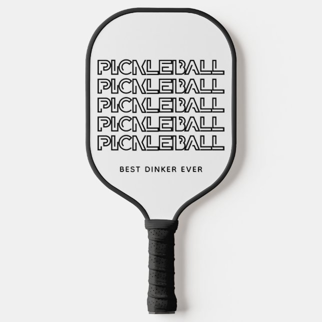 Stylish BEST DINKER EVER Pickleball Paddle (Front)