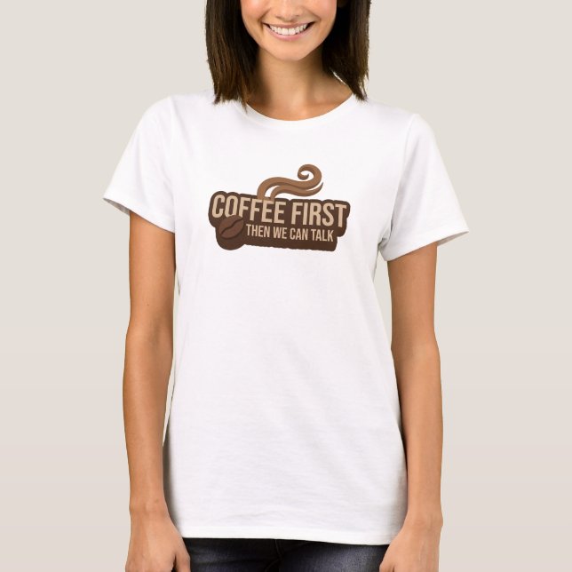 Stylish COFFEE FIRST THEN TALK Visual Design T-Shirt (Front)