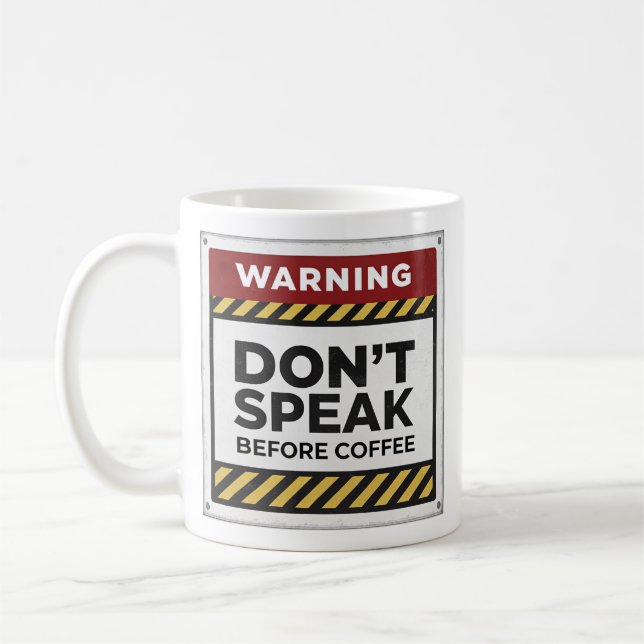Stylish Don't Speak Before Coffee Warning Mug for  (Left)