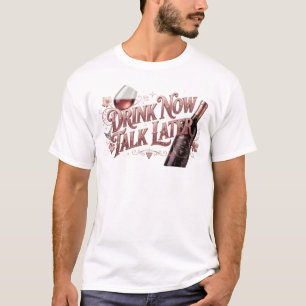Stylish DRINK NOW TALK LATER Art Composition T-Shirt