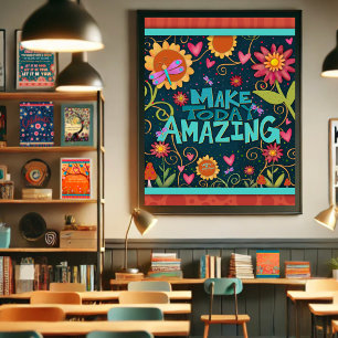 Stylish Floral Inspirational Make Today Amazing  Poster