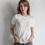 Stylish Gold Script Bride T-Shirt<br><div class="desc">Trendy and chic bridal party design.</div>