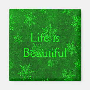 Stylish Green Life is Beautiful Snowflake Magnet
