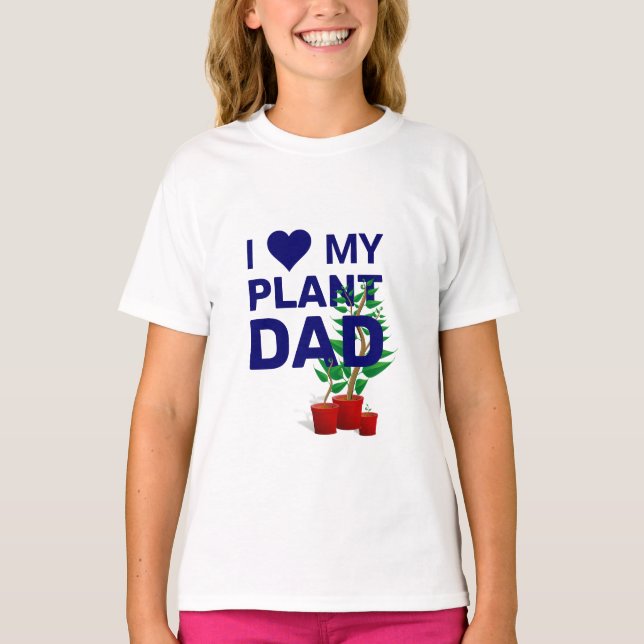 Stylish I LOVE MY PLANT DAD T-Shirt (Front)