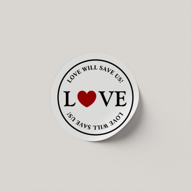 Stylish Love Will Save Us Slogan     Classic Round Sticker (Creator Uploaded)