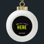 STYLISH MODERN CUSTOMIZABLE BLACK VERIFIED BRANDED CERAMIC BALL CHRISTMAS ORNAMENT<br><div class="desc">THIS IS A DESIGN FITTING FOR CUSTOMERS.YOU CAN CHANGE, RESIZE OR ADD LOGO, PHOTO, TEXT AND COLOURS THE WAY YOU LIKE.THANK YOU.</div>