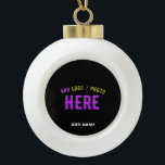 STYLISH MODERN CUSTOMIZABLE BLACK VERIFIED BRANDED CERAMIC BALL CHRISTMAS ORNAMENT<br><div class="desc">THIS IS A DESIGN FITTING FOR EVERYONE.YOU CAN CHANGE, RESIZE OR ADD LOGO, PHOTO, TEXT AND COLOURS THE WAY YOU LIKE.THANK YOU.</div>