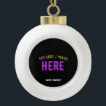 STYLISH MODERN CUSTOMIZABLE BLACK VERIFIED BRANDED CERAMIC BALL CHRISTMAS ORNAMENT<br><div class="desc">THIS IS A DESIGN FITTING FOR EVERYONE.YOU CAN CHANGE, RESIZE OR ADD LOGO, PHOTO, TEXT AND COLOURS THE WAY YOU LIKE.THANK YOU.</div>