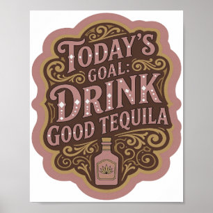 Stylish Pink TODAY'S GOAL DRINK GOOD TEQUILA Print