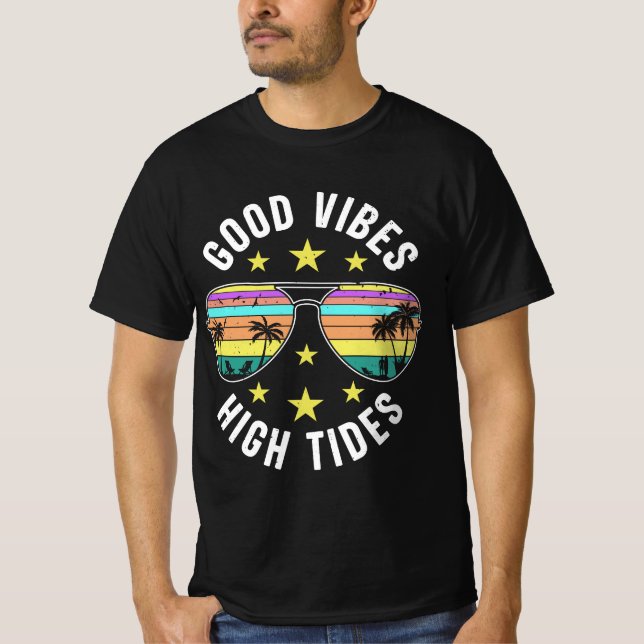 Stylish Sunglasses With Good Vibes High Tides T-Shirt (Front)