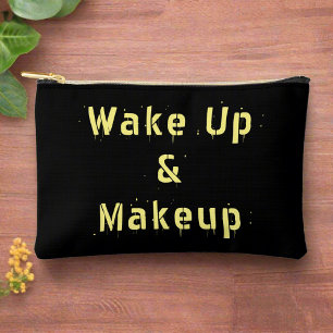 Stylish Wake Up & Makeup Quote l Feminine Trendy  Accessory Pouch