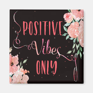 Stylish Watercolor Floral Pink Positive Vibes Only Magnet