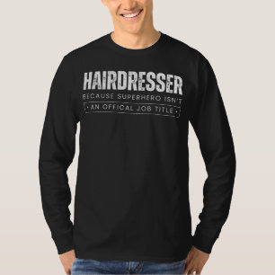 Stylistic Marvel Laughs: Hairdresser - Because Sup T-Shirt