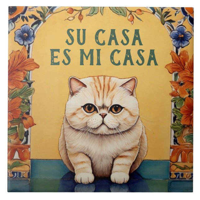 Su Casa es Mi Casa - Funny Spanish Cat Humour Ceramic Tile (Front)