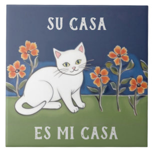Su Casa es Mi Casa - Funny Spanish Cat Humour Ceramic Tile