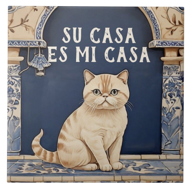 Su Casa es Mi Casa - Funny Spanish Cat Humour Ceramic Tile (Front)