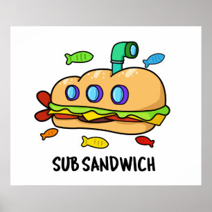 Sub Sandwich Cute Food Pun Poster