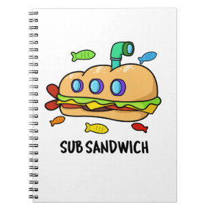 Sub Sandwich Funny Food Pun Notebook