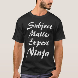 Subject Matter Expert Occupation Work T-Shirt