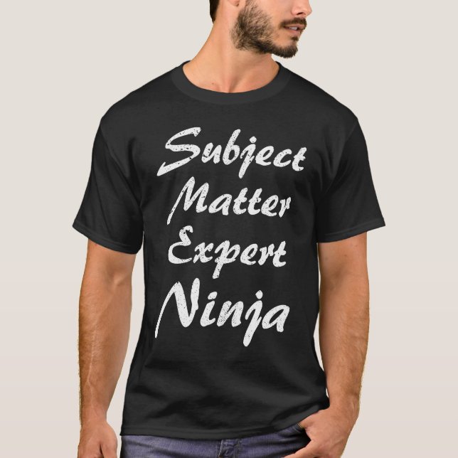 Subject Matter Expert  Occupation Work T-Shirt (Front)