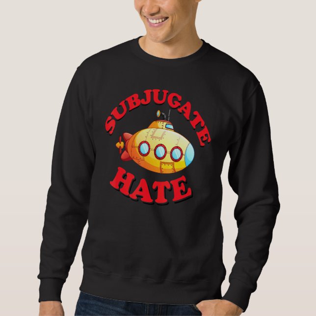 Subjugate Hate Sweatshirt (Front)