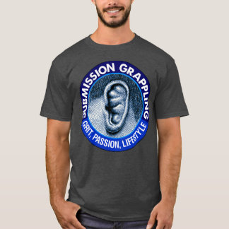 Submission grappler cauliflower ear jiu jitsu judo T-Shirt
