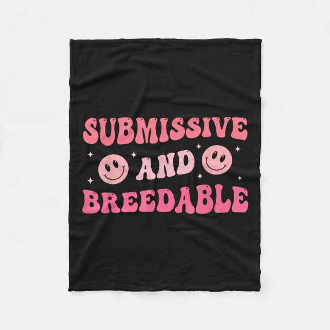 Submissive And Breedable Groovy - Uni-adults, Blac Fleece Blanket (Front)