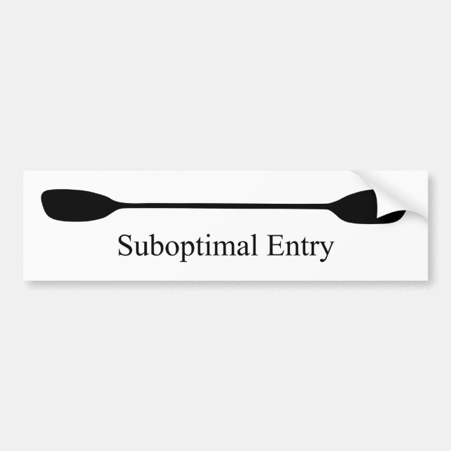 Suboptimal Entry Kayak Paddle Bumper Sticker (Front)