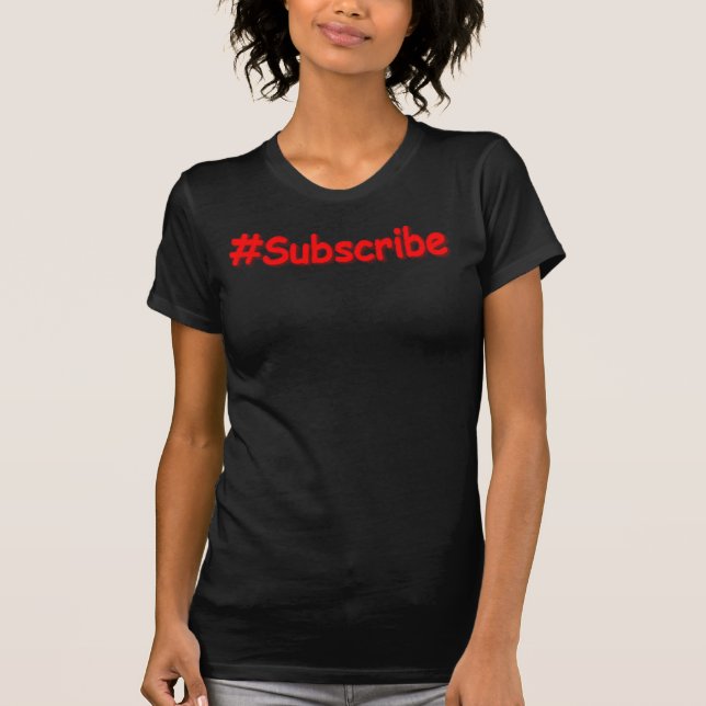 "#Subscribe" Cute Design. Buy Now T-Shirt (Front)