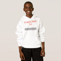 SUBSCRIBE TO (YOUR CHANNEL NAME) HOODIE