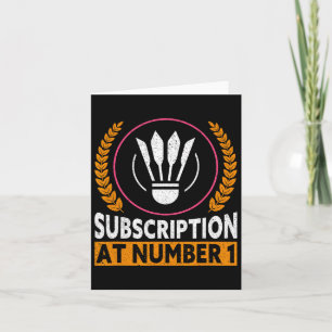 Subscription At Number 1 Funny Badminton 1  Card
