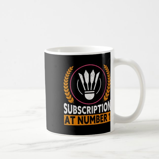 Subscription At Number 1 Funny Badminton 1  Coffee Mug (Right)