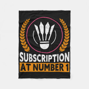 Subscription At Number 1 Funny Badminton 1  Fleece Blanket