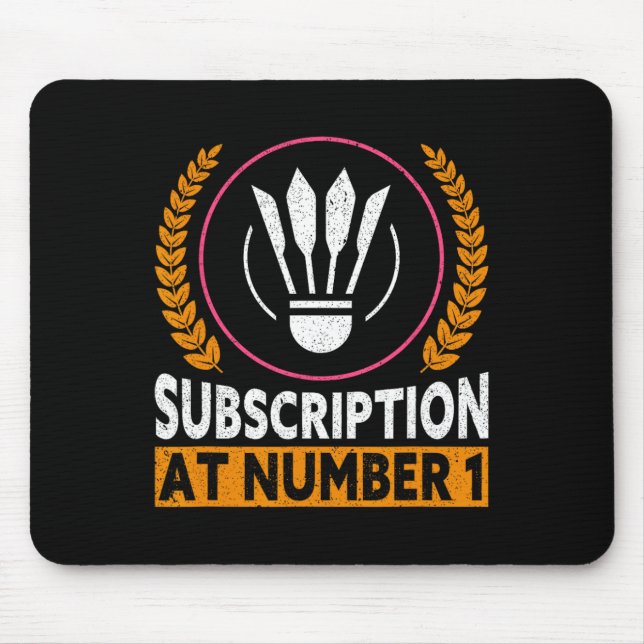 Subscription At Number 1 Funny Badminton 1  Mouse Pad (Front)